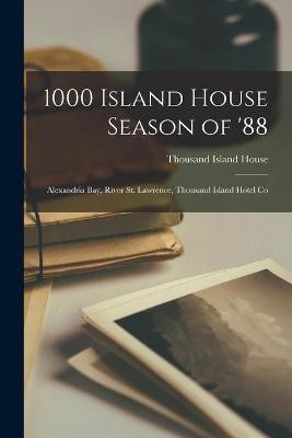 1000 Island House Season of '88 [microform](English, Paperback, unknown)