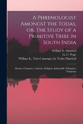 A Phrenologist Amongst the Todas, or, The Study of a Primitive Tribe in South India(English, Paperback, unknown)