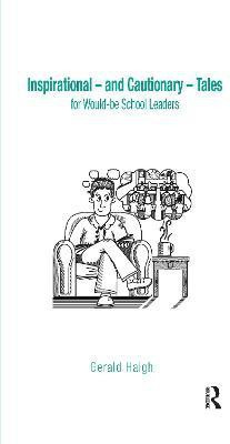 Inspirational and Cautionary Tales for Would-Be School Leaders(English, Electronic book text, Haigh Gerald Mr)