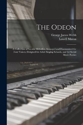 The Odeon(English, Paperback, Webb George James 1803-1887)