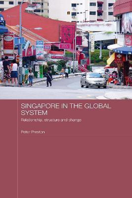Singapore in the Global System: Relationship, Structure and Change(English, Electronic book text, Preston Peter)