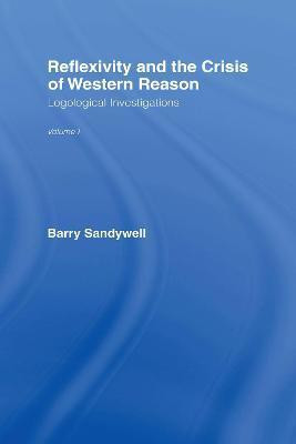 Reflexivity and the Crisis of Western Reason(English, Electronic book text, Sandywell Barry)