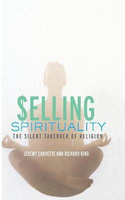 Selling Spirituality(English, Electronic book text, Carrette Jeremy R)