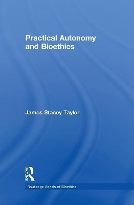 Practical Autonomy and Bioethics(English, Electronic book text, Taylor James St)