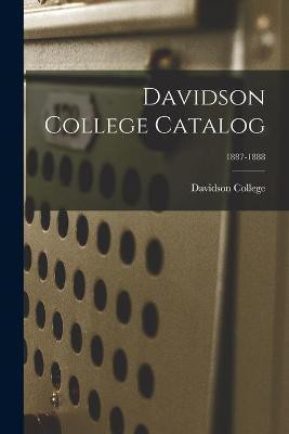Davidson College Catalog; 1887-1888(English, Paperback, unknown)