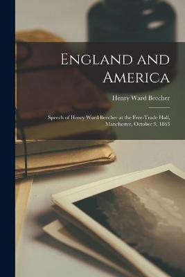 England and America(English, Paperback, Beecher Henry Ward 1813-1887)