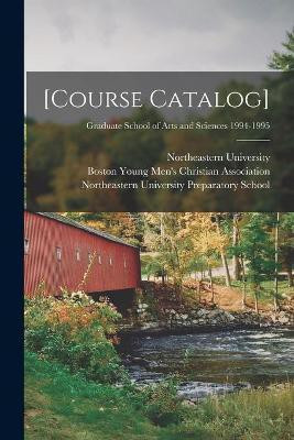 [Course Catalog]; Graduate School of Arts and Sciences 1994-1995(English, Paperback, unknown)
