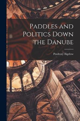 Paddles and Politics Down the Danube [microform](English, Paperback, unknown)