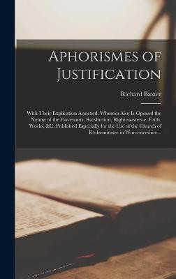 Aphorismes of Justification(English, Hardcover, Baxter Richard 1615-1691)