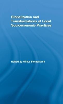 Globalization and Transformations of Local Socioeconomic Practices(English, Electronic book text, unknown)