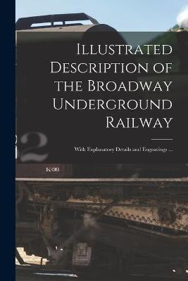Illustrated Description of the Broadway Underground Railway(English, Paperback, Anonymous)
