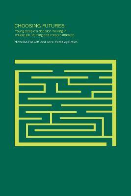Choosing Futures(English, Electronic book text, Foskett Nicholas)