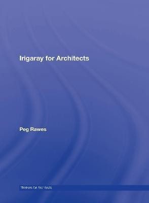Irigaray for Architects(English, Electronic book text, Rawes Peg)