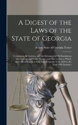 A Digest of the Laws of the State of Georgia(English, Hardcover, unknown)