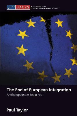 The End of European Integration(English, Electronic book text, Taylor Paul Graham Professor)