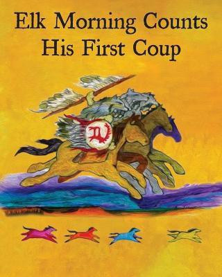 Elk Morning Counts His First Coup(English, Paperback, unknown)