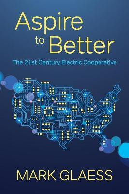Aspire to Better(English, Paperback, Glaess Mark)