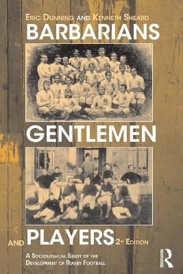 Barbarians, Gentlemen and Players(English, Electronic book text, Dunning Eric Professor)