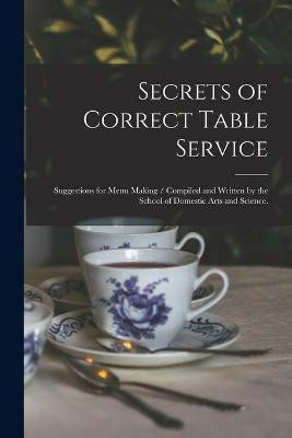 Secrets of Correct Table Service(English, Paperback, Anonymous)