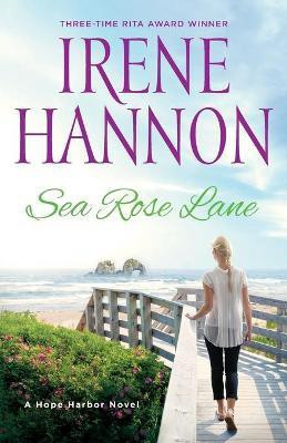 Sea Rose Lane - A Hope Harbor Novel(English, Paperback, Hannon Irene)