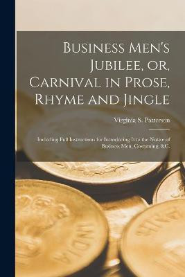 Business Men's Jubilee, or, Carnival in Prose, Rhyme and Jingle [microform](English, Paperback, unknown)