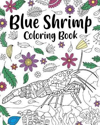 Blue Shrimp Coloring Book(English, Paperback, Paperland)