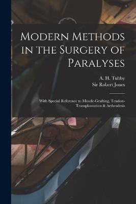 Modern Methods in the Surgery of Paralyses(English, Paperback, unknown)