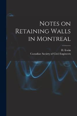 Notes on Retaining Walls in Montreal [microform](English, Paperback, unknown)