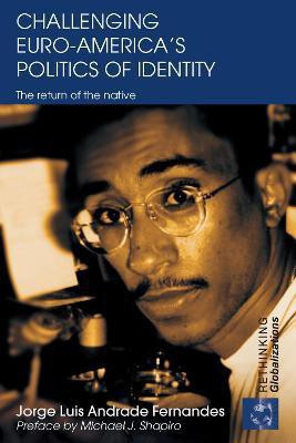 Challenging Euro-America's Politics of Identity(English, Electronic book text, Andrade Fernandes Jorge Luis)