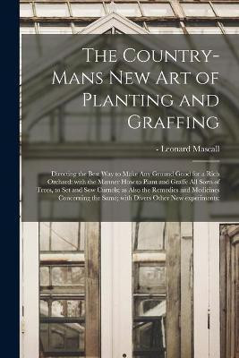The Country-mans New Art of Planting and Graffing(English, Paperback, unknown)
