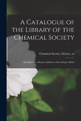 A Catalogue of the Library of the Chemical Society(English, Paperback, unknown)