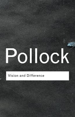 Vision and Difference(English, Electronic book text, Pollock Griselda)