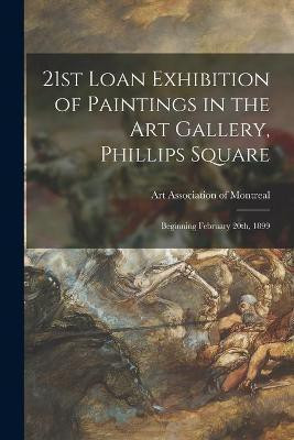 21st Loan Exhibition of Paintings in the Art Gallery, Phillips Square(English, Paperback, unknown)