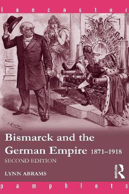 Bismarck and the German Empire(English, Electronic book text, Abrams Lynn Professor)