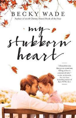 My Stubborn Heart(English, Paperback, Wade Becky)