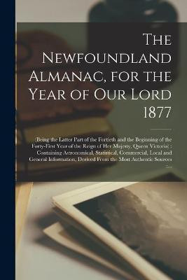 The Newfoundland Almanac, for the Year of Our Lord 1877 [microform](English, Paperback, Anonymous)