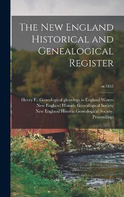 The New England Historical and Genealogical Register; yr.1855(English, Hardcover, unknown)