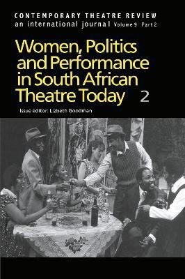 Women, Politics and Performance in South African Theatre Today(English, Electronic book text, Goodman Lizbeth)