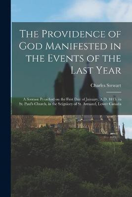 The Providence of God Manifested in the Events of the Last Year [microform](English, Paperback, Stewart Charles 1775-1837)