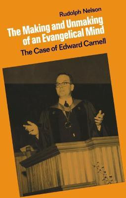 The Making and Unmaking of an Evangelical Mind(English, Hardcover, Nelson Rudolph)