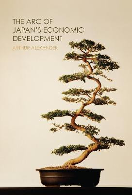 The Arc of Japan's Economic Development(English, Electronic book text, Alexander Arthur)