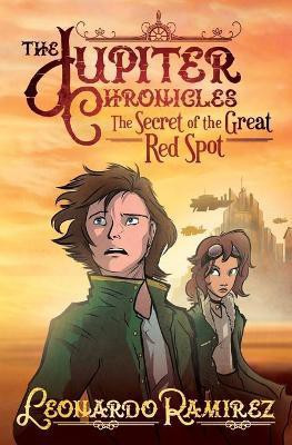 The Secret of the Great Red Spot(English, Paperback, Ramirez Leonardo)