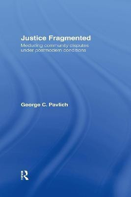 Justice Fragmented(English, Electronic book text, Pavlich George C)