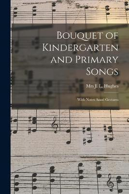 Bouquet of Kindergarten and Primary Songs [microform](English, Paperback, unknown)