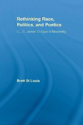 Rethinking Race, Politics, and Poetics(English, Electronic book text, St Louis Brett)