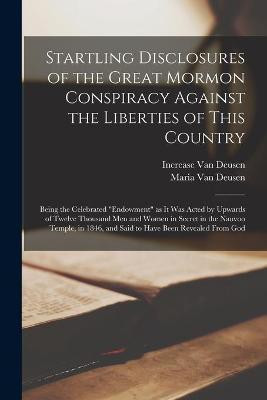 Startling Disclosures of the Great Mormon Conspiracy Against the Liberties of This Country(English, Paperback, unknown)