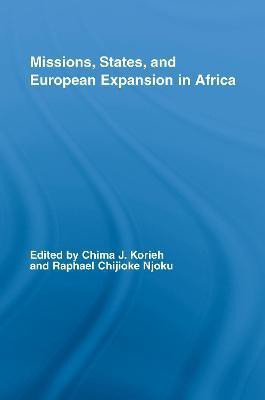 Missions, States, and European Expansion in Africa(English, Electronic book text, Korieh Chima)