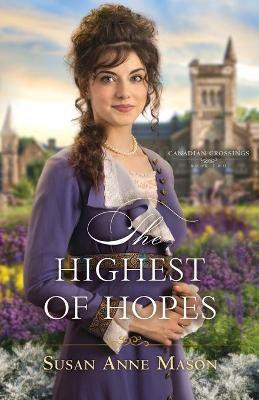 The Highest of Hopes(English, Paperback, Mason Susan Anne)