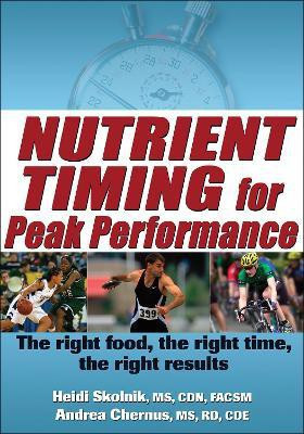 Nutrient Timing for Peak Performance(English, Paperback, Skolnik Heidi)