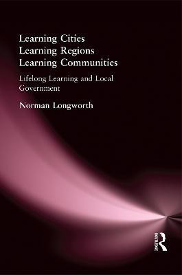 Learning Cities, Learning Regions, Learning Communities(English, Electronic book text, Longworth Norman)